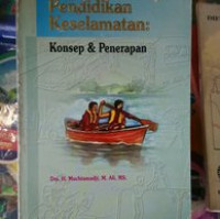 Image of PENDIDIKAN KESELAMATAN : KONSEP DAN PENERAPAN
