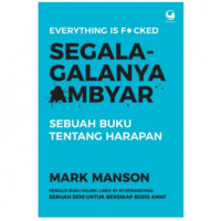 Image of SEGALA-GALANYA AMBYAR : SEBUAH BUKU TENTANG HARAPAN