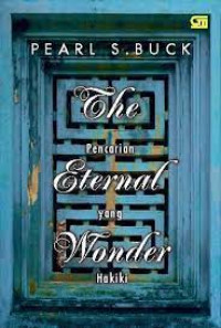 Image of The Eternal Wonder : Pencarian yang Hakiki